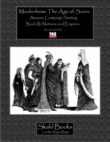 Maidenheim: The Age of Scorn (Amazon Campign Setting) - Book III: Nations and Empires (Maidenheim d20)(Fantasy Roleplaying)