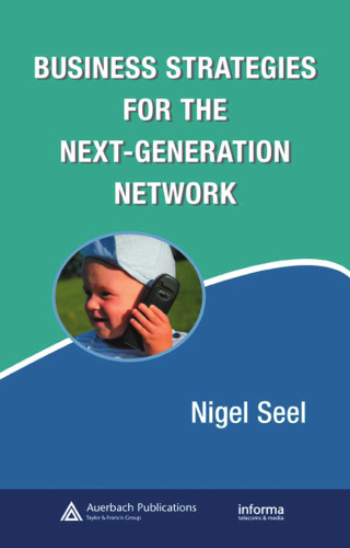 Business Strategies for the Next-Generation Network (Informa Telecoms & Media)