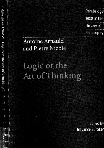 Antoine Arnauld and Pierre Nicole: Logic or the Art of Thinking