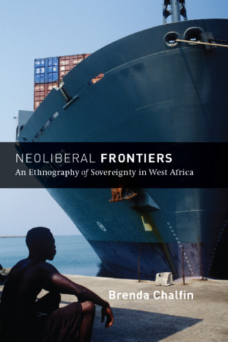 Neoliberal Frontiers: An Ethnography of Sovereignty in West Africa