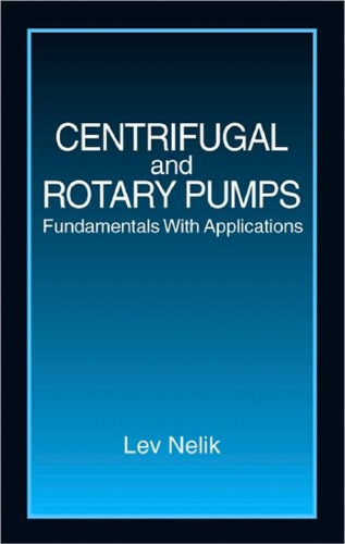 Centrifugal & Rotary Pumps: Fundamentals With Applications