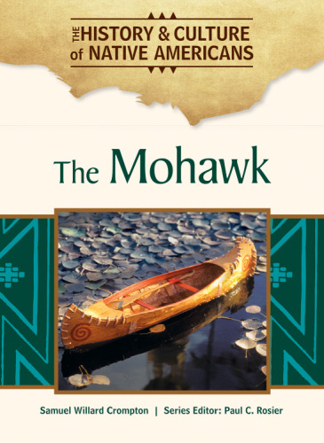 The Mohawk (The History & Culture of Native Americans)