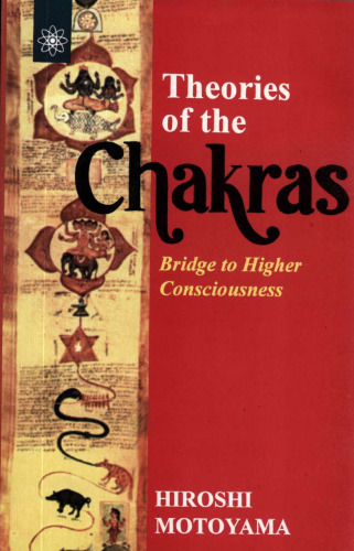 Theories of the Chakras: Insights into Our Subtle Energy System