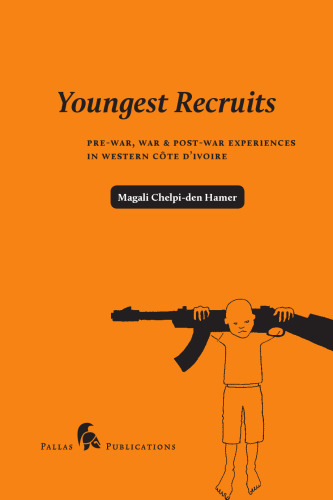 Youngest Recruits: Pre-War, War & Post-War Experiences in Western Cote D'Ivoire