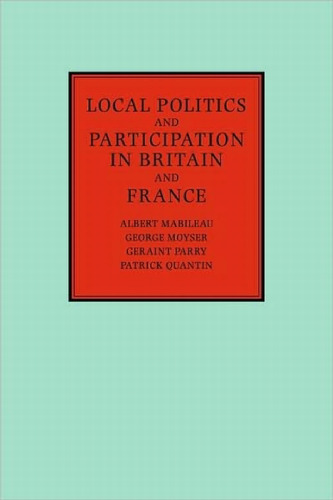 Local Politics and Participation in Britain and France