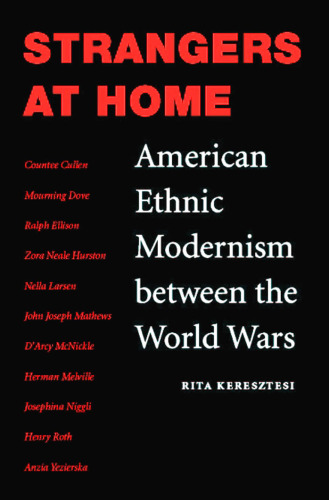 Strangers at home: American ethnic modernism between the World Wars