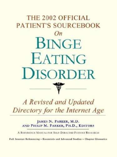 The 2002 Official Patient's Sourcebook on Binge Eating Disorder