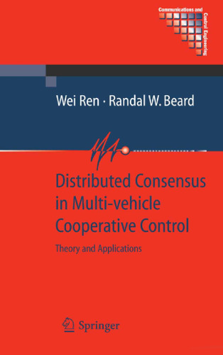 Distributed Consensus in Multi-vehicle Cooperative Control: Theory and Applications