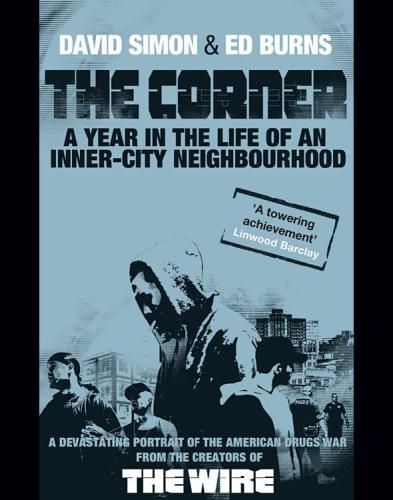 The Corner: A Year in the Life of an Inner-City Neighbourhood