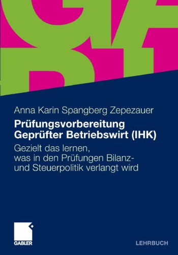 Prüfungsvorbereitung Geprüfter Betriebswirt (IHK): Gezielt das lernen, was in den Prüfungen Bilanz- und Steuerpolitik verlangt wird