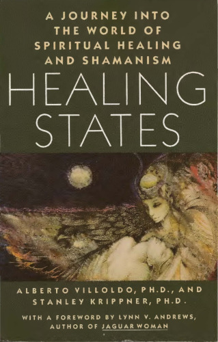 Healing States: A Journey Into the World of Spiritual Healing and Shamanism