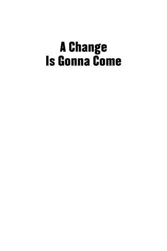 A Change Is Gonna Come: Music, Race & the Soul of America