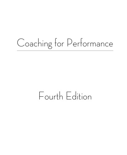 Coaching for Performance: GROWing Human Potential and Purpose - The Principles and Practice of Coaching and Leadership, 4th Edition