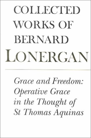 Grace and Freedom: Operative Grace in the Thought of St. Thomas Aquinas