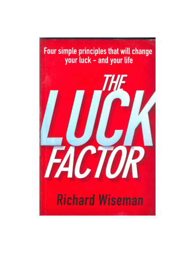 The Luck Factor: The Scientific Study of the Lucky Mind