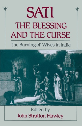 Sati, the blessing and the curse: the burning of wives in India