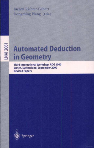 Automated Deduction in Geometry: Third InternationalWorkshop, ADG 2000 Zurich, Switzerland, September 25–27, 2000 Revised Papers