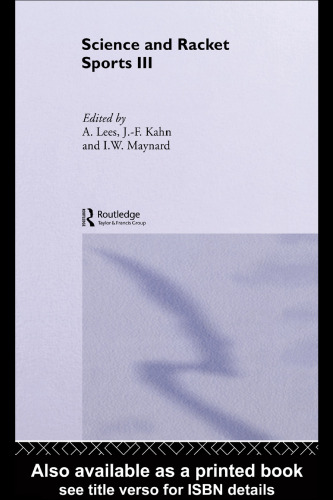 Science and Racket Sports III: The Proceedings of the Eighth International Table Tennis Federation Sports Science Congress and The Third World Congress of Science and Racket Sports