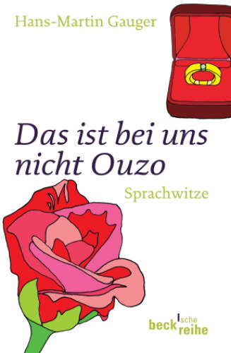 Das ist bei uns nicht Ouzo!: Sprachwitze