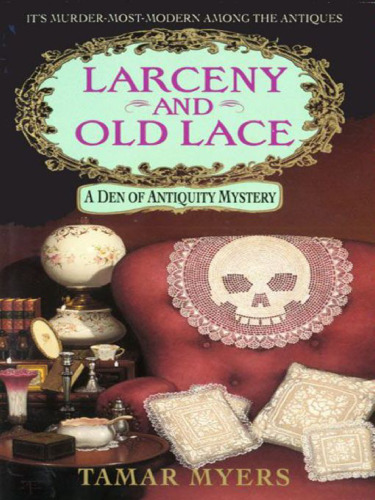 Larceny and Old Lace: A Den of Antiquity Mystery