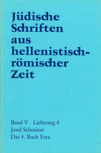 Das 4. Buch Esra (Jüdische Schriften aus hellenistisch-römischer Zeit JSHRZ V,4)