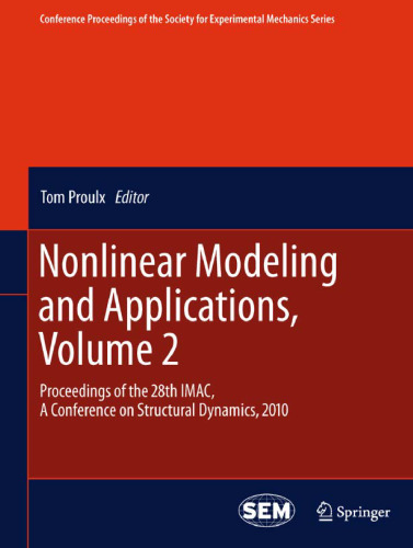 Nonlinear Modeling and Applications, Volume 2: Proceedings of the 28th IMAC, A Conference on Structural Dynamics, 2010