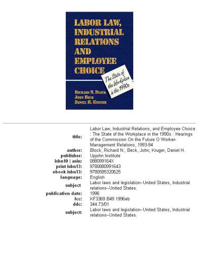 Labor Law, Industrial Relations, and Employee Choice: The State of the Workplace in the 1990s : Hearings of the Commission on the Future of Worker-Management Relations, 1993-94