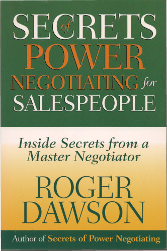 Secrets of Power Negotiating for Sales People: Inside Secrets from a Master Negotiator