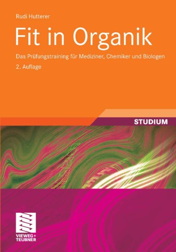 Fit in Organik: Das Klausurtraining für Mediziner, Pharmazeuten und Biologen, 2. Auflage