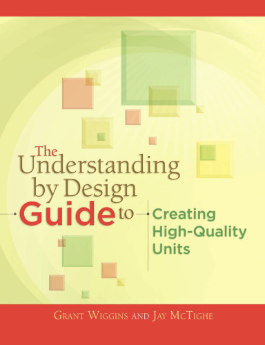 The Understanding by Design: Guide to Creating High-Quality Units