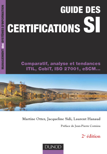 Guide des certifications SI : Comparatif, analyse et tendances ITIL, CobiT, ISO 27001, eSCM