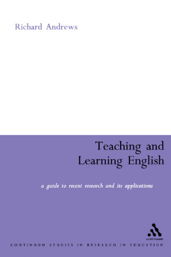 Teaching and Learning English: A Guide to Recent Research and its Applications