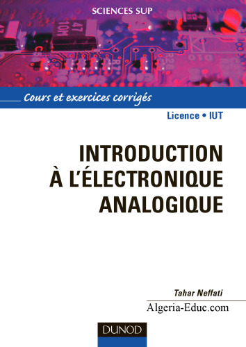 Introduction à l'électronique analogique : Cours et exercices corrigés