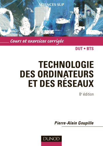 Technologie des ordinateurs et des réseaux : Cours et exercices corrigés