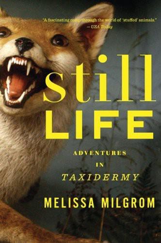 Still Life: Adventures in Taxidermy