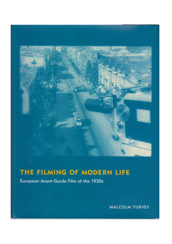 The Filming of Modern Life: European Avant-Garde Film of the 1920s