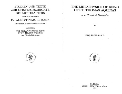 The Metaphysics of Being of St. Thomas Aquinas in a Historical Perspective (Studien Und Texte Zur Geistesgeschichte Des Mittelalters)