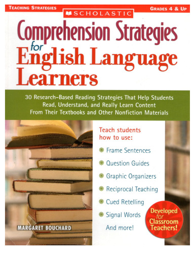 Comprehension Strategies for English Language Learners: 30 Research-Based Reading Strategies That Help Students Read, Understand, and Really Learn ... Nonfiction Materials (Teaching Strategies)