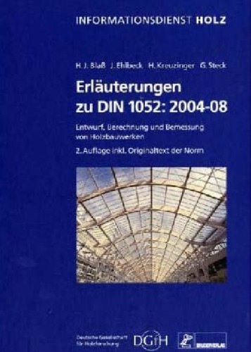 Erläuterungen zu DIN 1052: 2004-08: Entwurf, Berechnung und Bemessung von Holzbauwerken