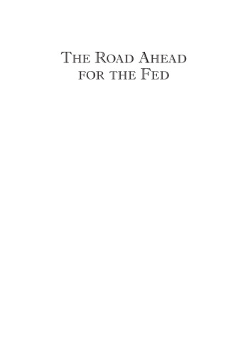 The Road Ahead for the Fed (HOOVER INST PRESS PUBLICATION)