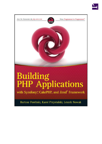 Building PHP Applications with Symfony, CakePHP, and Zend Framework