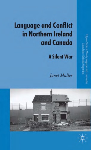 Language and Conflict in Northern Ireland and Canada: A Silent War (Palgrave Studies in Minority Languages and Communities)