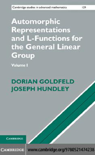 Automorphic Representations and L-Functions for the General Linear Group: Volume 1