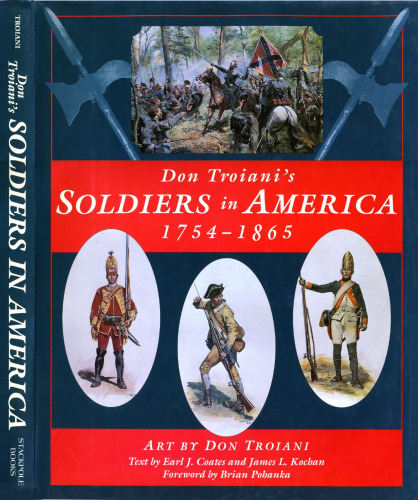 Don Troiani's soldiers in America, 1754-1865