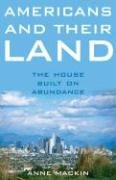 Americans and Their Land: The House Built on Abundance