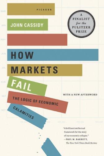 How Markets Fail: The Logic of Economic Calamities