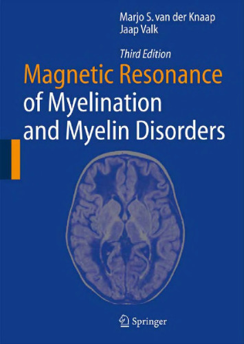 Magnetic Resonance of Myelination and Myelin Disorders (MRI of Myelination & myelin disorders)