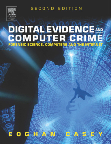 Digital Evidence and Computer Crime, 2nd Edition