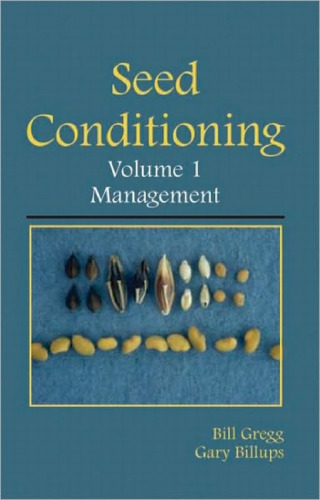 Seed Conditioning, Volume 1: Management: A practical advanced-level guide