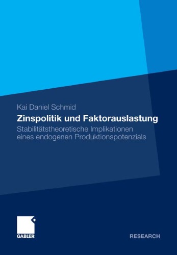 Zinspolitik und Faktorauslastung: Stabilitätstheoretische Implikationen eines endogenen Produktionspotenzials